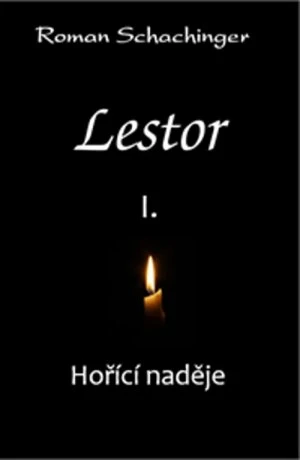 Lestor I. Hořící naděje - Roman Schachinger - e-kniha