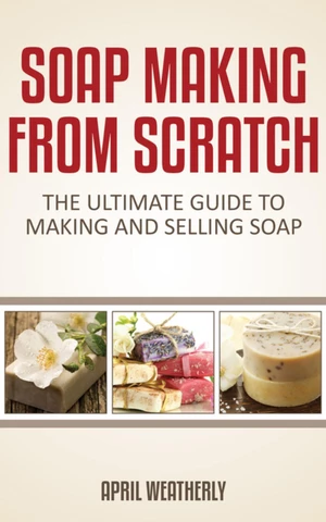 Soap Making From Scratch
