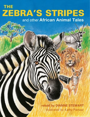 The Zebraâs Stripes and other African Animal Tales
