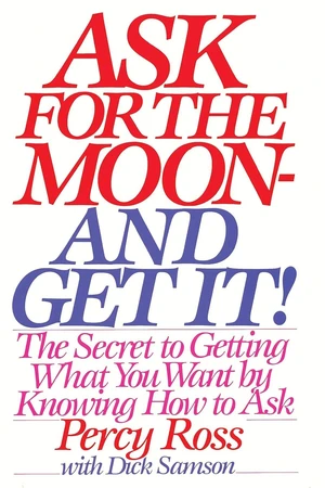 Ask for the Moon and Get It