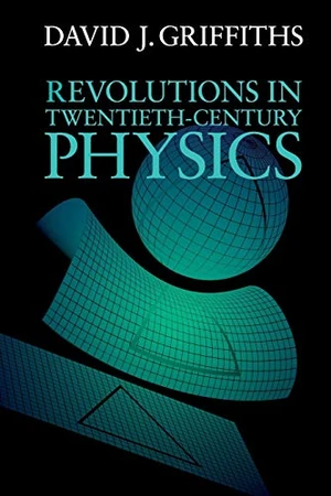 Revolutions in Twentieth-Century Physics