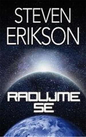 Radujme se - Steven Erikson