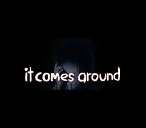 It Comes Around - A Kinetic Novel Steam CD Key