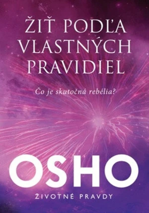 Žiť podľa vlastných pravidiel - Osho Rajneesh