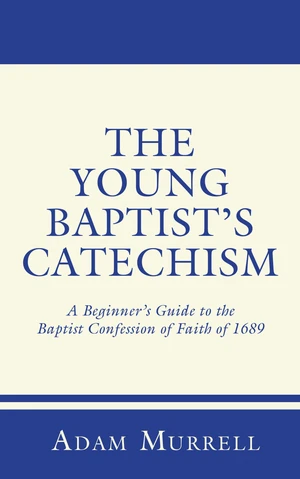 The Young Baptist's Catechism