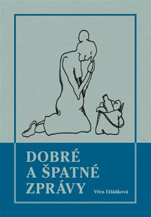 Dobré a špatné zprávy - Věra Eliášková