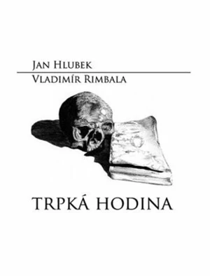 Trpká hodina - Vladimír Rimbala, Jan Hlubek