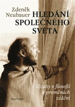 Hledání společného světa - Zdeněk Neubauer