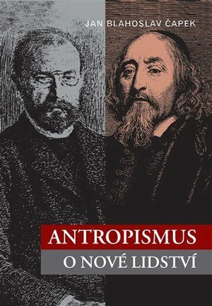 Antropismus - Martin Kučera, Jan Blahoslav Čapek