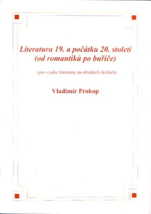 Literatura 19. a počátku 20.století (od romantiků po buřiče)