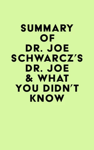 Summary of Dr. Joe Schwarcz's Dr. Joe & What You Didn't Know