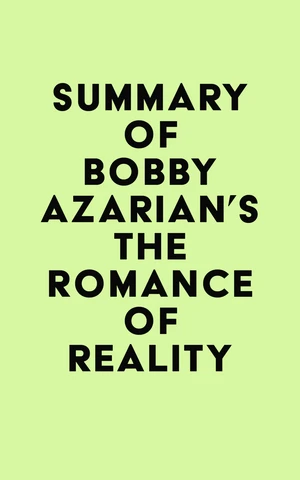 Summary of Bobby Azarian's The Romance of Reality