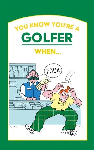 You Know Youâre a Golfer When â¦