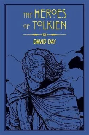 The Heroes of Tolkien - David Day
