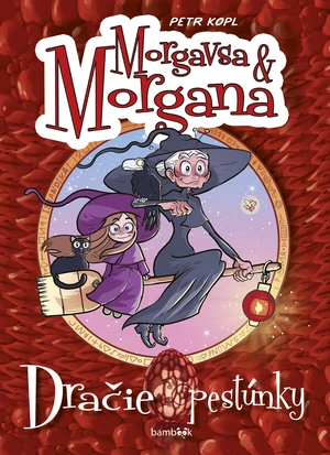 Morgana a Morgavsa - Dračie pestúnky, Kopl Petr