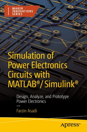 Simulation of Power Electronics Circuits with MATLABÂ®/SimulinkÂ®