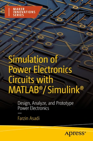 Simulation of Power Electronics Circuits with MATLABÂ®/SimulinkÂ®