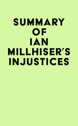 Summary of Ian Millhiser's Injustices