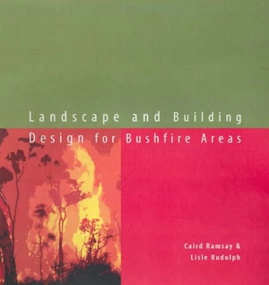 Landscape and Building Design for Bushfire Areas