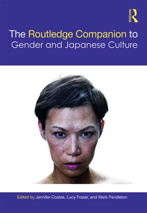 The Routledge Companion to Gender and Japanese Culture