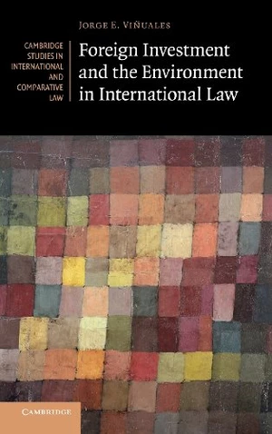 Foreign Investment and the Environment in International Law