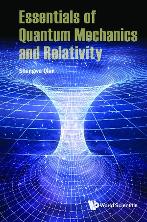 Essentials Of Quantum Mechanics And Relativity