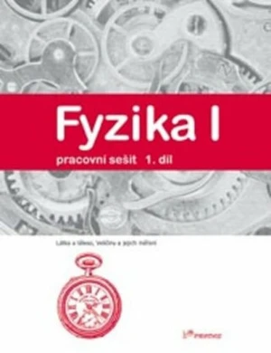 Fyzika I 1.díl pracovní sešit - Robert Weinlich, Jarmila Davidová, Roman Kubínek, Renata Holubová