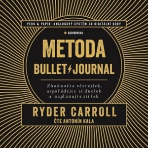 Metoda Bullet Journal - Carroll Ryder, Antonín Kala - audiokniha