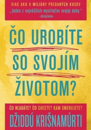 Čo urobíte so svojím životom? - Džiddú Krišnamúrti