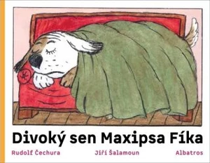 Divoký sen maxipsa Fíka - Rudolf Čechura, Jiří Šalamoun
