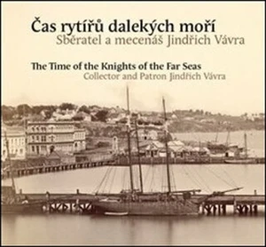 Čas rytířů dalekých moří / The Time of the Knights of the Far Seas - Pavel Scheufler