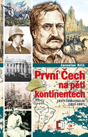 První Čech na pěti kontinentech - Jaroslav Kříž - e-kniha
