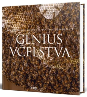 Génius včelstva - Jürgen Tautz, Éric Tourneret, Sylla de Saint Pierre