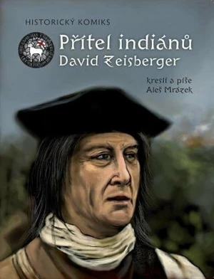 Přítel indiánů David Zeisberger - Mrázek Aleš