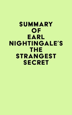 Summary of Earl Nightingale's The Strangest Secret
