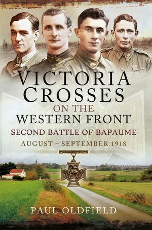 Victoria Crosses on the Western Front â Second Battle of Bapaume
