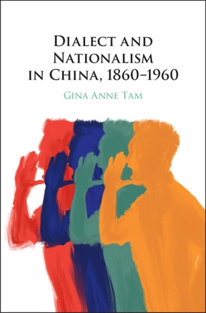 Dialect and Nationalism in China, 1860â1960