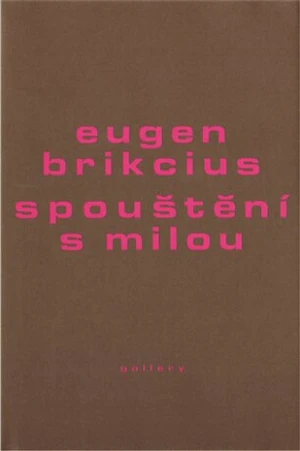 Spouštění s milou - Eugen Brikcius