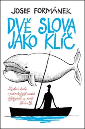 Dvě slova jako klíč - Josef Formánek, Dalibor Nesnídal