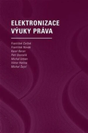 Elektronizace výuky práva - František Novák, Karel Beran, Michal Urban, Petr Dostalík, František Cvrček, Viktor Hatina, Michal Šejvl