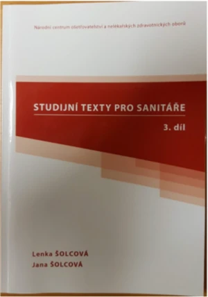 Studijní texty pro sanitáře 3.díl - Lenka Šolcová, Šolcová Jana