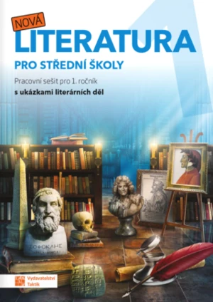 Nová literatura 1 - pracovní sešit - Petra Vondrová, Eva Talpová, Miroslav Valenz, Martin Bořkovec, Lenka Jedličková, Eva Frnková, Kateřina Štrpková, 