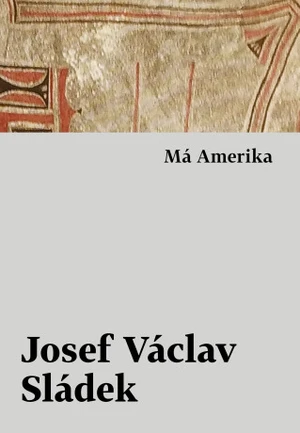Má Amerika - Josef Václav Sládek - e-kniha