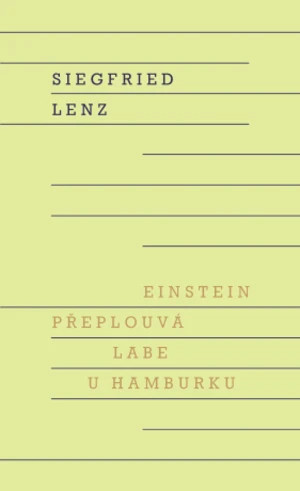 Einstein přeplouvá Labe u Hamburku - Siegfried Lenz - e-kniha