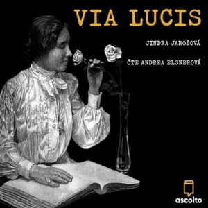 Via lucis - Jindra Jarošová - audiokniha