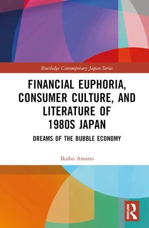 Financial Euphoria, Consumer Culture, and Literature of 1980s Japan