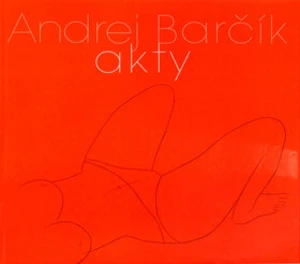 Andrej Barčík Akty - Radoslav Matuštík