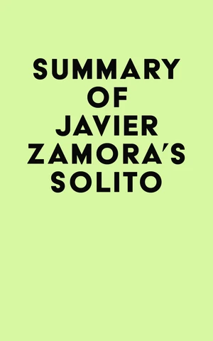 Summary of Javier Zamora's Solito