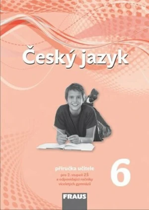 Český jazyk 6 Příručka učitele - Renata Teršová, Helena Chýlová, Zdena Krausová