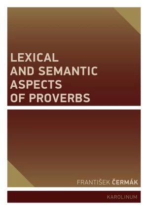 Lexical and Semantic Aspects of Proverbs - František Čermák - e-kniha